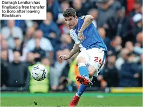  ?? ?? Darragh Lenihan has finalised a free transfer to Boro after leaving Blackburn