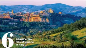  ??  ?? BEAUTY: The hills of Umbria in Italy