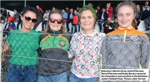  ??  ?? Boherbue’s Deirdre Drew, Katie O’Gorman, Marie O’Gorman and Kathy Byrnes savoured the atmosphere and sunshine at the Duhallow Junior Football Final. Picture John Tarrant