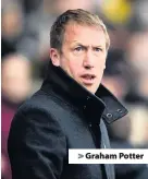  ??  ?? &gt; Graham Potter