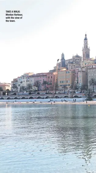  ??  ?? TAKE A WALK: Menton Harbour, with the view of the town.