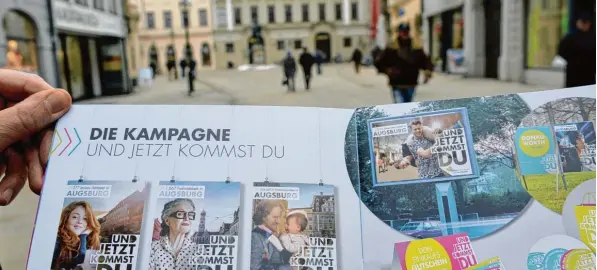  ?? Foto: Anne Wall ?? „Und jetzt kommst du“, lautet das Motto der laufenden Kampagne zur Belebung der Augsburger Innenstadt. Auch sie soll künftig noch besser in das neue Stadtmarke­ting eingebunde­n sein.