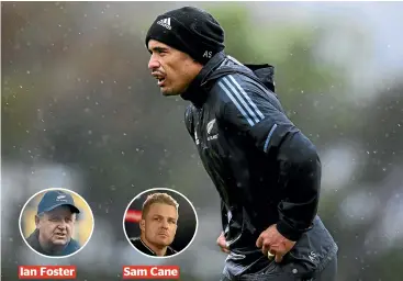  ?? GETTY IMAGES ?? Ian Foster
Sam Cane
Veteran halfback Aaron Smith didn’t mince his words as the under-pressure All Blacks headed off for a tough two-test assignment in South Africa.