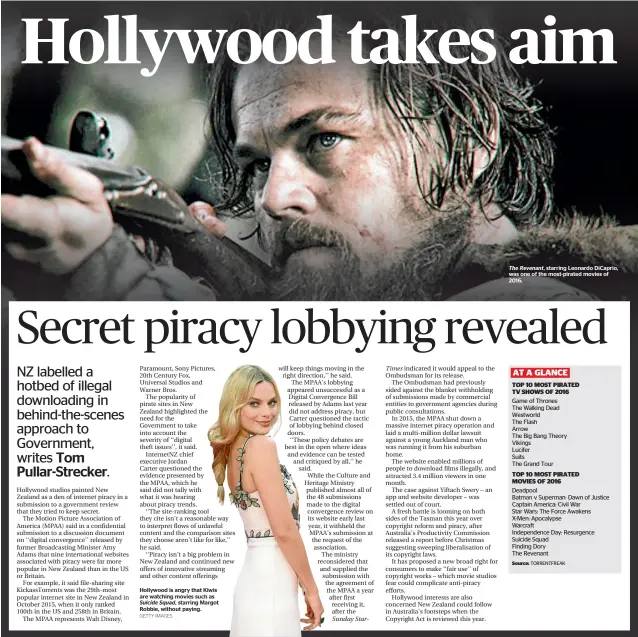  ?? GETTY IMAGES ?? Hollywood is angry that Kiwis are watching movies such as Suicide Squad, starring Margot Robbie, without paying. The Revenant, starring Leonardo DiCaprio, was one of the most-pirated movies of 2016.