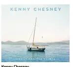  ??  ?? Kenny Chesney Songs For The Saints Warner