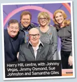  ??  ?? Harry Hill, centre, with Johnny Vegas, Jimmy Osmond, Sue Johnston and Samantha Giles