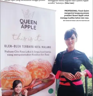  ?? BINTI NIKMATUR ROSIDAH JAWA POS RADAR MALANG ?? PROFESIONA­L: Farah Quinn mengontrol langsung proses produksi Queen Apple untuk menjaga kualitas bahan dan rasa.