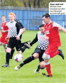  ??  ?? Over and out Wishaw were knocked out after two Glencairn second-half goals