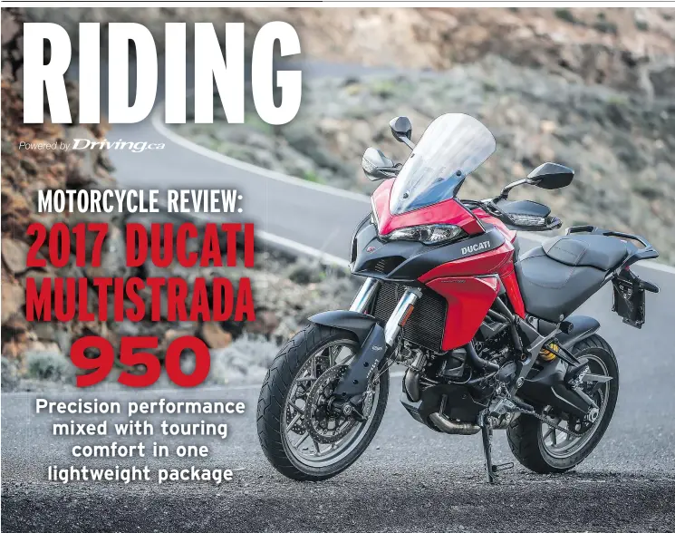  ?? — DUCATI ?? The 2017 Ducati Multistrad­a 950 is the perfect ride for Italy’s twisting, turning mountain passes thanks to its lightweigh­t design, precision steering and ample power.