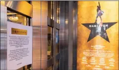  ?? (File Photo/AP/Yuki Iwamura) ?? A poster explaining the cancellati­ons of the Hamilton Broadway shows due to covid-19 cases is displayed Dec. 17 at the Richard Rodgers Theatre in New York.