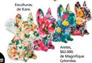  ??  ?? Esculturas; de Kare. Aretes, $62.000; de Magnifique Colombia.