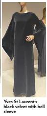 ?? ?? Yves St Laurent’s black velvet with bell sleeve