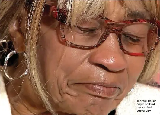  ??  ?? Tearful: Delsie Gayle tells of her ordeal yesterday