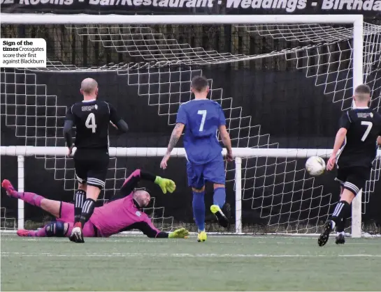  ??  ?? Sign of the times Crossgates score their first against Blackburn