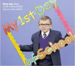  ??  ?? First day Mark Smith marks his first day at a new school