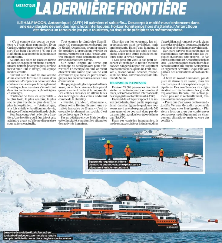  ??  ?? Le navire de croisière Roald Amundsen, tout près d’un iceberg, permet de se rendre compte de l’échelle de ces blocs de glace spectacula­ires.