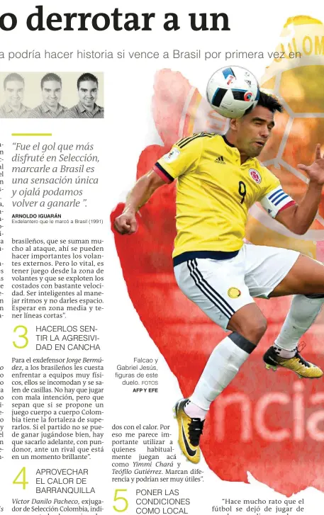  ?? FOTOS AFP Y EFE ?? Falcao y Gabriel Jesús, figuras de este duelo.