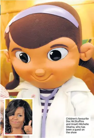  ??  ?? Children’s favourite Doc McStuffins and (inset) Michelle Obama, who has been a guest on the show