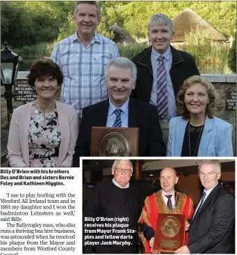  ??  ?? Billy O’Brien with his brothers Des and Brian and sisters Bernie Foley and Kathleen Higgins. Billy O’Brien (right) receives his plaque from Mayor Frank Staples and fellow darts player Jack Murphy.