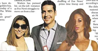  ??  ?? Fox’s Jesse Watters is divorcing wife Noelle (photo left) after starting relationsh­ip with associate producer Emma DiGiovine (photo far right). With Esha Ray and Edgar Sandoval