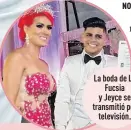  ??  ?? La boda de La
Fucsia y Jeyce se transmitió por
televisión.