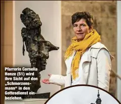  ?? ?? Pfarrerin Cornelia Henze (51) wird ihre Sicht auf den „Schmerzens­mann“in den Gottesdien­st einbeziehe­n.