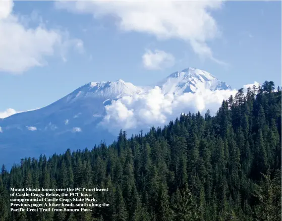  ??  ?? Mount Shasta looms over the PCT northwest of Castle Crags. Below, the PCT has a campground at Castle Crags State Park. Previous page: A hiker heads south along the Pacific Crest Trail from Sonora Pass.