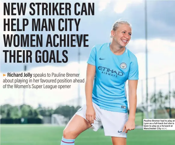  ?? MCFC ?? Pauline Bremer had to play at Lyon as a full-back but she is keen to play as a forward at Manchester City