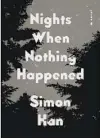  ??  ?? “Nights When Nothing Happened” by Simon Han (Riverhead, 2020; 262 pages)