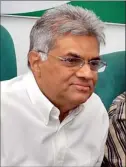  ??  ?? Ranil Wickremesi­nghe