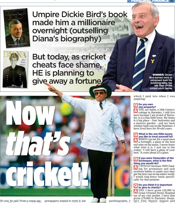  ??  ?? Dickie Bird earned more in retirement from his autobiogra­phy, top left, than on the cricket pitch, below WINNER: