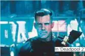  ??  ?? In ‘Deadpool 2’.