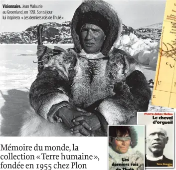  ??  ?? Visionnair­e. Jean Malaurie au Groenland, en 1951. Son séjour lui inspirera « Les derniers rois de Thulé ».