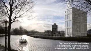  ??  ?? The Canal House in Amsterdam is a continuall­y evolving building, adapted with new 3D-printed parts