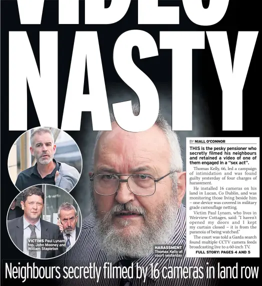  ??  ?? VICTIMSPau­l Lynam, top, John Mooney and William Stapleton HARASSMENT Thomas Kelly at court yesterday