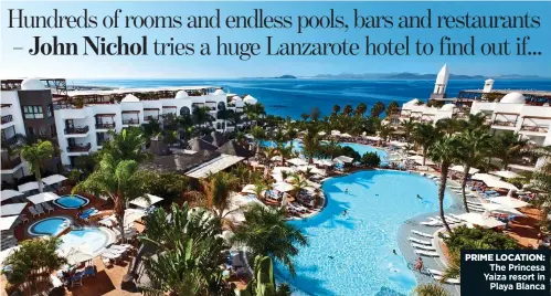  ??  ?? PRIME LOCATION: The Princesa Yaiza resort in Playa Blanca