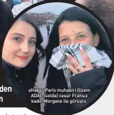  ??  ?? A+AEEr 3ArIs puKAEIrI *IzEp ADAL (solDA) CEsur FrAnsız kADın MorGAnE IlE Görüştü.