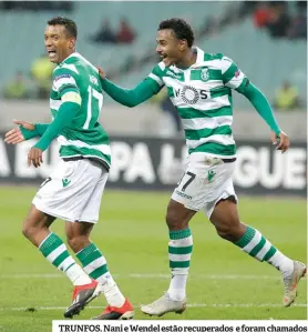  ??  ?? TRUNFOS. Nani e Wendel estão recuperado­s e foram chamados