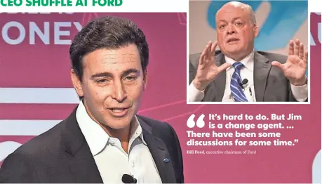  ?? HACKETT BY RENA LAVERTY, EPA; FIELDS BY LLUIS GENE, AFP/GETTY IMAGES ?? For Mark Fields, 56, above, the move puts an abrupt end to a nearly three-year tenure as chief executive. New CEO Jim Hackett, 62, at top, has worked at the automaker for about a year and is the former head of furniture-maker Steelcase.