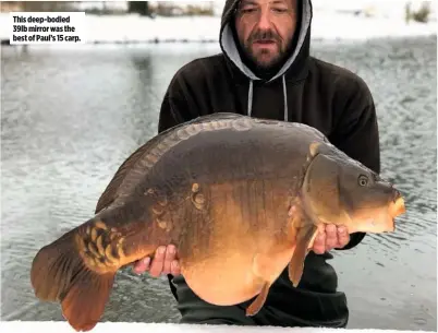  ??  ?? This deep-bodied 39lb mirror was the best of Paul’s 15 carp.