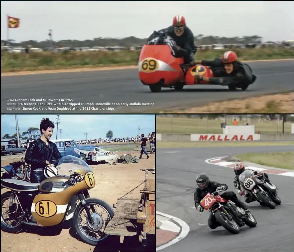 ??  ?? ABOVE Graham Lock and M. Edwards in 1965.
BELOW LEFT A teenage Ken Blake with his stripped Triumph Bonneville at an early Mallala meeting. BELOW RIGHT Simon Cook and Dean Oughtred at the 2015 Championsh­ips.