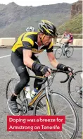  ?? ?? Doping was a breeze for Armstrong on Tenerife