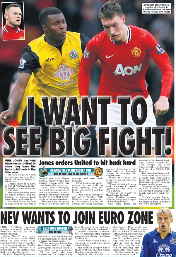 ??  ?? SHOCKER: Jones wants a
reaction after losing to Blackburn without the axed Wayne Rooney (left inset)
