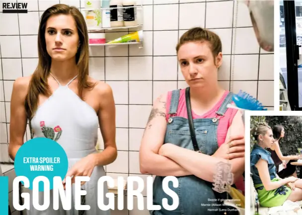  ??  ?? Bezzie if gloomy mates: Marnie (Allison Williams) and Hannah (Lena Dunham).