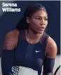  ??  ?? Serena Williams