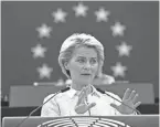  ?? JEAN-FRANCOIS BADIAS/AP ?? European Commission President Ursula von der Leyen conceded that getting all 27 member countries to agree on oil sanctions “will not be easy.”