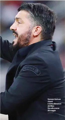  ?? LAPRESSE ?? Gennaro Gattuso 41anni è stato allenatore del Mlan fino allo scorso 28 maggio