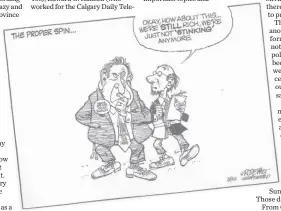  ?? CALGARY HERALD ?? Former Alberta Premier Ralph Klein was always a favourite target of political cartoonist Vance Rodewalt.