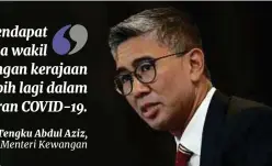  ??  ?? Tengku Datuk Seri Zafrul Tengku Abdul Aziz,