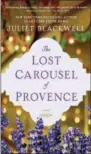 ?? BERKLEY VIA AP ?? This cover image released by Berkley shows “The Lost Carousel of Provence,” a novel by Juliet Blackwell.